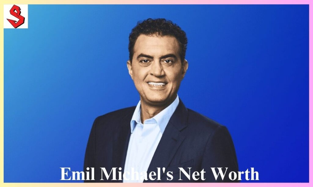 Emil Michael's Net Worth: A Detailed Analysis